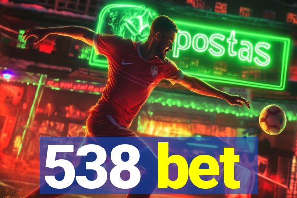 538 bet